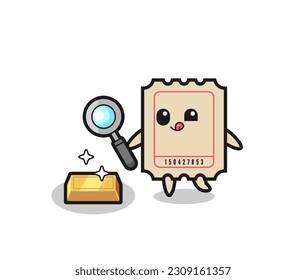 ticket character is checking the authenticity of the gold bullion , cute style design for t shirt, sticker, logo element