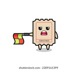 ticket character as line judge hold the flag straight horizontally , cute style design for t shirt, sticker, logo element