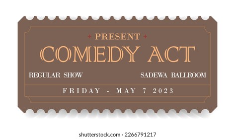 ticket comedy show opera concert ballet coupon, invitation, pass admission entry entrance performance
