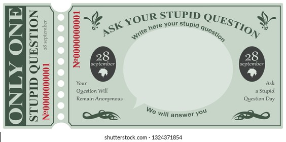 Ticket for one stupid question. Ask a Stupid Question Day