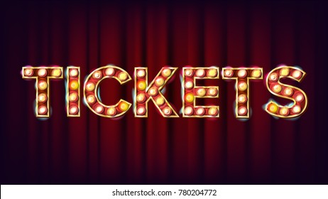 Tickets Banner Sign Vector. For Arts Festival Events Design. Circus Vintage Golden Illuminated Neon Light. Classic Illustration