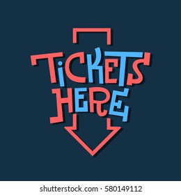 Tickets Here Funny Artistic Sign Slab Serif Lettering With An Arrow For Promotion. Vector Image.
