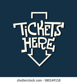 Tickets Here Funny Artistic Sign Slab Serif Lettering With An Arrow For Promotion. Vector Image.