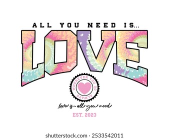 Tie dye style love quote typography. Vector illustration design for fashion graphics, slogan tees, t shirt prints, posters, stickers.