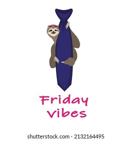 Tie And Sloth. Friday Vibes Design