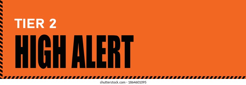 TIER 2 HIGH ALERT. Local COVID alert level. Orange warning signs about coronavirus infection level in the area. Vector illustration.