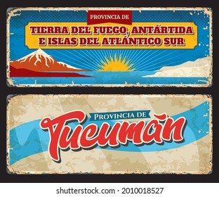 Tierra del Fuego, Antartida e Islas del Atlantico Sur and Tucuman Argentine regions vintage tin sign. provinces grunge vector plates, banners with region flag, nature landmarks and symbols