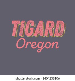 Tigard, Oregon t-shirt printing design, typography, vector graphics, illustration, badge applique label.