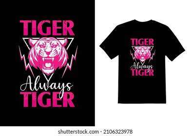 tiger is always tiger typeface vector t shirt design 