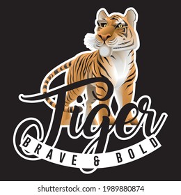 Tiger Brave and Bold slogan t shirt design