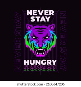 Tiger face portrait drawing. never stay hungry.t shirt print graphic vector