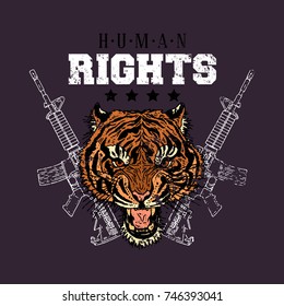 Tiger head with guns. Human rights slogan. Typography graphic print, fashion drawing for t-shirts .Vector stickers,print, patches vintage rock style