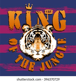 Tiger. King of the jungle. Slogan and animal vector illustration. Print design for jersey fabric.