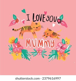 tiger mother illustration. Girl child tshirt pattern design. T shirt trendy. Fashion graphic design. T shirt and more. I love you mummy and mre