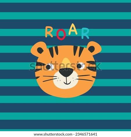 TIGER SAID ROAR WITH STRIPES BACKGROUND