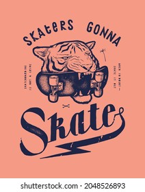 Tiger with skateboard in teeth. Skaters gonna skate vintage typography t-shirt print with wild animal.