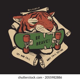 Tiger skater t-shirt print. Be brave. Tiger head with skateboard in it's teeth.