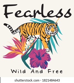 Tiger and Tropical Floral Illustrations with Fearless Slogan Artwork For Apparel and Other Uses