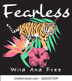 Tiger and Tropical Floral Illustrations with Fearless Slogan Artwork For Apparel and Other Uses