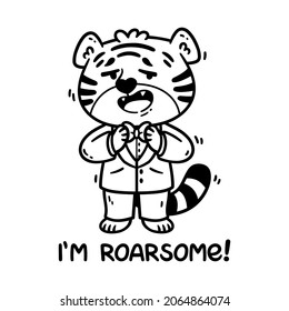 Tiger in tuxedo with bow tie. Handwritten lettering i am roarsome. Chinese zodiac animal. Symbol of the new year 2022, 2034. Vector illustration isolated on white background. Coloring page. Line art.