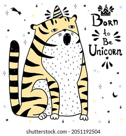 Tiger Unicorn  with hand drawn lettering. Wild cat magic Vector illustration design for t shirts, bags,  posters, prints, cards. New year 2022 symbol