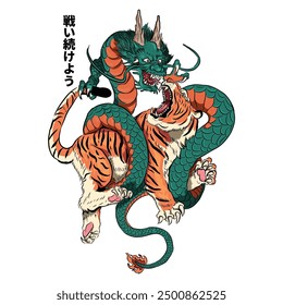 Tiger versus dragon (japanese trasnlate: let's keep fighting)