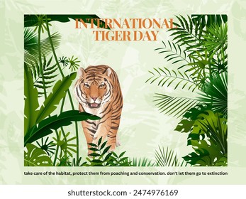 Tiger walk around the plants with a white and green plant transparancy as a back ground.with greetings International Tiger Day, take care of the habitat, protect them from poacher and conservation.