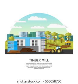 Timber factory template with plant building tractor sawing machine forest and logs vector illustration