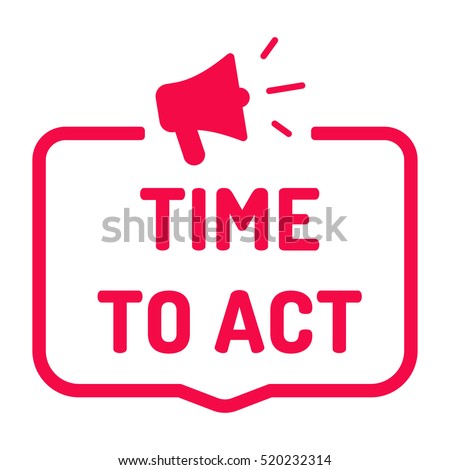Time to act. Badge with megaphone icon. Flat vector illustration on white background.