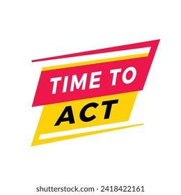 Es hora de actuar como símbolo de etiqueta de estilo moderno. Diseño vectorial para publicidad, anuncio.