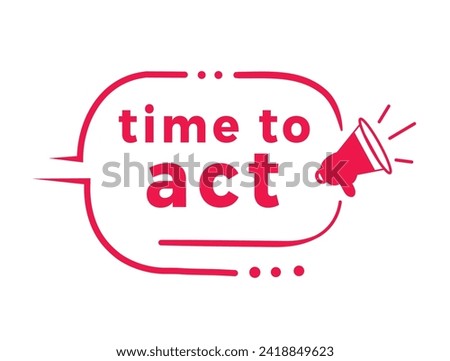 Time to act banner modern style badge icon. Vector design for announcement.
