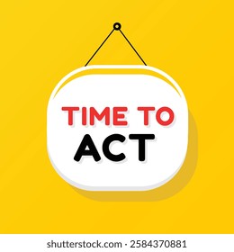 Time to act banner, poster element modern icon on white background. vector sign, design isolated for announcement.