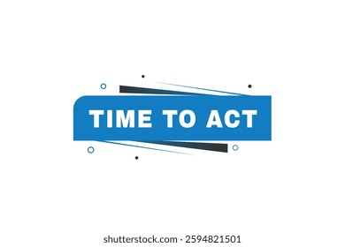 Time to act banner template web element or announcement. vector design flat style.
