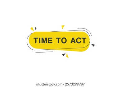 Time to act banner vector modern label element design. web or marketing template.