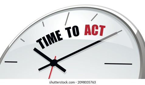 Time to act, the text is written on the dial of the clock with arrows. Copy space. Vector illustration