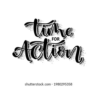 Tiempo de acción, letras a mano. diseño para camiseta, afiche de pared, impresión de tazas, decoración doméstica, diseño de blogs