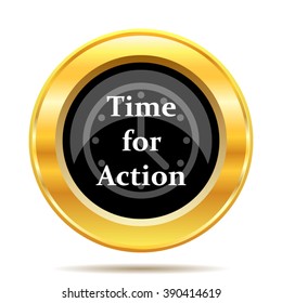 Time for action icon. Internet button on white background. EPS10 vector.
