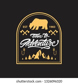 Time to adventure logo or emblem in lettering style with bear , mountains, fishhook illustrations. Vector 