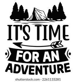 It's time for an adventure Shirt print template,  typography design for shirt, mug, iron, glass, sticker, hoodie, pillow, phone case, etc, perfect design of mothers day fathers day valentine day Chris