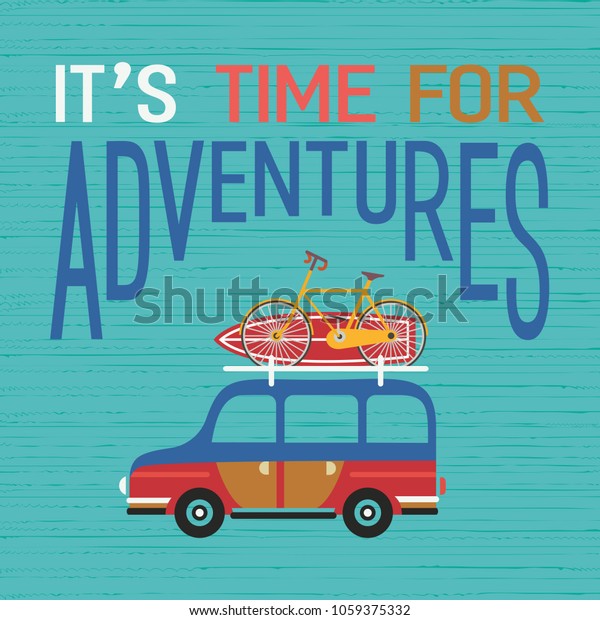 Time for adventure. Typography poster concept.
Colorful flat style. Red retro minivan with bicycle, surf board.
Vector tourist trip advertisement background illustration. Travel
banner flyer template