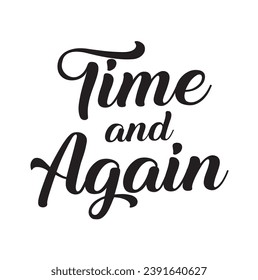 time and again text on white background.