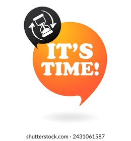 Su banner Time en naranja burbuja de discurso con sombra. Globo, negocio, publicidad, anuncio, promoción, diseño de logotipo. Coloca tu texto. Reloj de arena con flecha esperando, recordatorio. Ilustración de vector