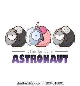 Time to be astronaut. Card with vector sheep character.