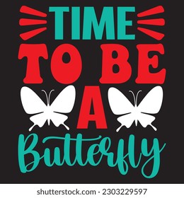 Time To Be A Butterfly T-shirt Design Vector File