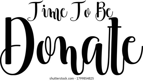 Time To Be Donate Calligraphy White Color Text On Black Background