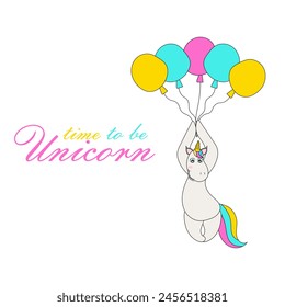 Time to be unicorn vector illustration. Cute unicorn for t shirt, postcard, child design. Inspirational quote.