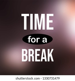 time for a break. Life quote with modern background vector illustration