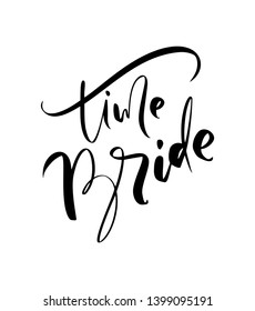 Time Bride vector lettering text on white background. Handwritten Decorative Design Words in Curly Fonts. Great design for a greeting card or a print, romantic style