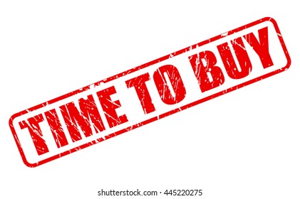 TIME TO BUY RED STAMP TEXT ON WHITE