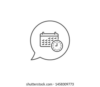 Time and calendar line icon. Chat bubble design. Clock or watch sign. Outline concept. Thin line calendar icon. Vector